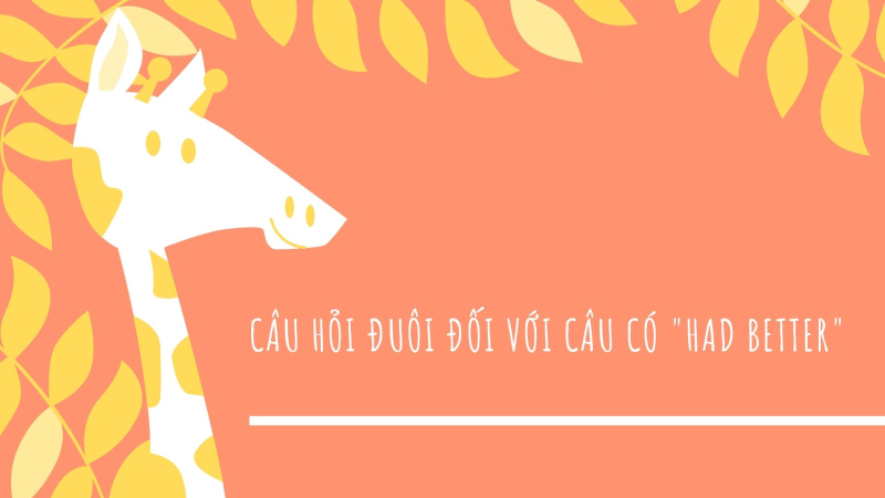 Cấu trúc câu hỏi đuôi đối với câu có 